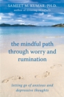 Image for The Mindful Path Through Worry and Rumination