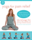 Image for Yoga for pain relief  : simple practices to calm your mind and heal your chronic pain