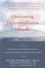 Image for Overcoming depersonalization disorder  : a mindfulness and acceptance guide to conquering feelings of numbness and unreality