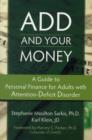 Image for ADD and your money  : a guide to personal finance for adults with attention deficit disorder