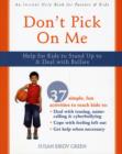 Image for Don&#39;t pick on me  : help for kids to stand up to and deal with bullies