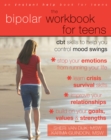 Image for The bipolar workbook for teens: DBT skills to help you control mood swings