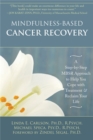 Image for Mindfulness-based cancer recovery  : a step-by-step MBSR approach to help you cope with treatment and reclaim your life