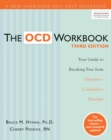 Image for The OCD workbook: your guide to breaking free from obsessive-compulsive disorder