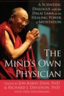 Image for The mind&#39;s own physician  : a scientific dialogue with the Dalai Lama on the healing power of meditation