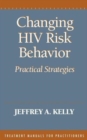 Image for Changing HIV Risk Behaviour : Practical Strategies
