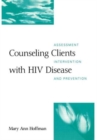 Image for Counseling Clients with HIV Disease : Assessment, Intervention, and Prevention