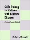 Image for Skills Training for Children with Behavior Disorders : A Parent and Therapist Guidebook