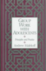Image for Group Work with Adolescents : Principles and Practice