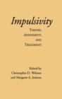 Image for Impulsivity : Theory, Assessment, and Treatment