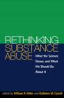 Image for Rethinking substance abuse  : what the science shows, and what we should do about it