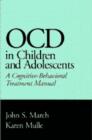 Image for OCD in Children and Adolescents : A Cognitive-Behavioral Treatment Manual