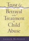 Image for Trust and betrayal in the treatment of child abuse