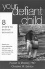 Image for Your Defiant Child : Eight Steps to Better Behavior