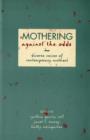 Image for Mothering Against the Odds