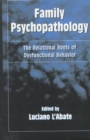 Image for Family Psychopathology : The Relational Roots of Dysfunctional Behaviour