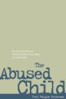 Image for The Abused Child : Psychodynamic Understanding and Treatment