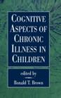 Image for Cognitive Aspects of Chronic Illness in Children