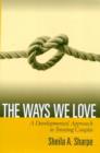 Image for The ways we love  : a developmental approach to treating couples