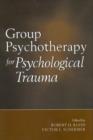 Image for Group Psychotherapy for Psychological Trauma