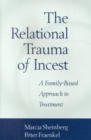 Image for The Relational Trauma of Incest : A Family-Based Approach to Treatment