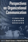 Image for Perspectives on Organizational Communication : Finding Common Ground