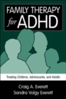 Image for Family therapy for ADHD  : treating children, adolescents, and adults