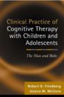 Image for Clinical Practice of Cognitive Therapy with Children and Adolescents
