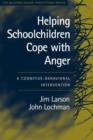 Image for Helping schoolchildren cope with anger  : a cognitive-behavioral intervention