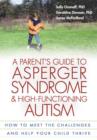 Image for A Parent&#39;s Guide to Asperger Syndrome and High-Functioning Autism