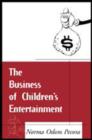 Image for The Business of Children&#39;s Entertainment
