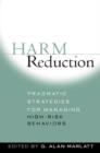 Image for Harm reduction  : pragmatic strategies for managing high-risk behaviors