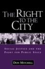 Image for The right to the city  : social justice and the fight for public space