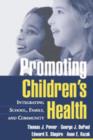 Image for Promoting Children&#39;s Health : Integrating School, Family and Community