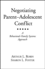 Image for Negotiating Parent-Adolescent Conflict : A Behavioral-Family Systems Approach