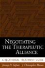 Image for Negotiating the therapeutic alliance  : a relational treatment guide