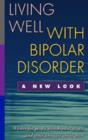 Image for Living Well with Bipolar Disorder : A New Look