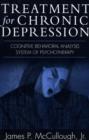 Image for Treatment for chronic depression  : cognitive behavioral analysis system of psychotherapy (CBASP)