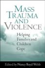 Image for Mass trauma and violence  : helping families and children cope