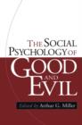 Image for The Social Psychology of Good and Evil