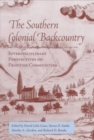 Image for Southern Colonial Backcountry : Interdisciplinary Perspectives