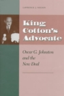 Image for King Cottons Advocate : Oscar G. Johnston New Deal