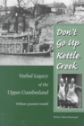 Image for Don&#39;T Go Up Kettle Creek : Verbal Legacy Upper Cumberland