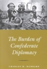 Image for Burden Of Confederate Diplomacy