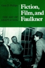 Image for Fiction, Film, And Faulkner