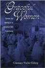 Image for Graceful Women : Gender And Identity In An American Sikh Community