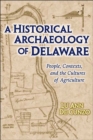 Image for A Historical Archaeology Of Delaware