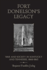 Image for Fort Donelson&#39;s Legacy : War and Society in Kentucky and Tennessee, 1862-1863