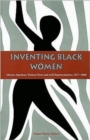 Image for Inventing black women  : African American women poets and self-representation, 1877-2000