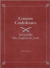 Image for Crimson Confederates : Harvard Men Who Fought for the South